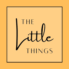 Text graphic with the phrase "The Little Things" on a warm yellow background.