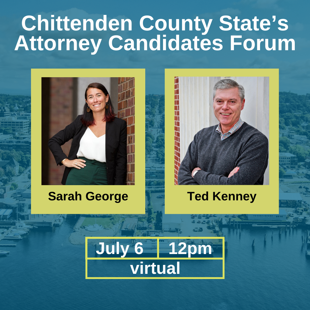 Chittenden County State's Attorney Election Forum Lake Champlain Chamber